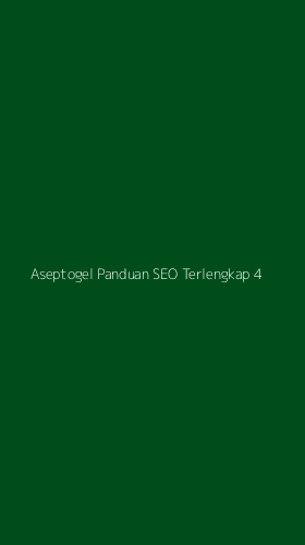 Tampilan Antarmuka Aplikasi Aseptogel Panduan Seo Terlengkap - 4