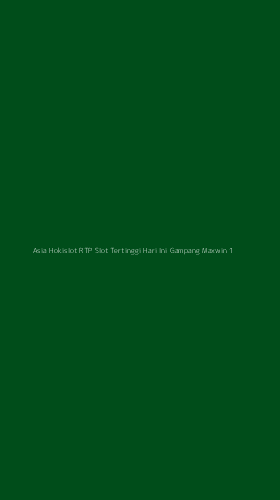 Tampilan Antarmuka Aplikasi Asia Hokislot Rtp Slot Tertinggi Hari Ini Gampang Maxwin - 1