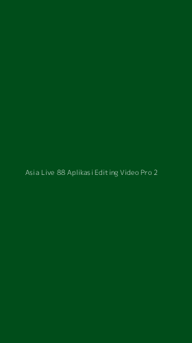 Tampilan Antarmuka Aplikasi Asia Live 88 Aplikasi Editing Video Pro - 2