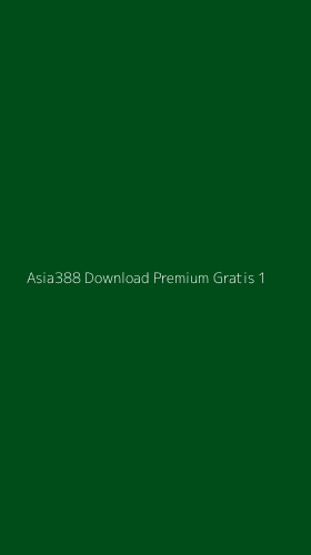 Tampilan Antarmuka Aplikasi Asia388 Download Premium Gratis - 1