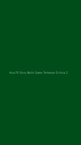 Tampilan Antarmuka Aplikasi Asia76 Situs Multi Game Terbesar Di Asia - 2