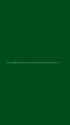 Tampilan Antarmuka Aplikasi Asialive88 Alternatif Cara Download Apk Game Resmi - 2