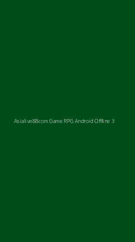 Tampilan Antarmuka Aplikasi Asialive88com Game Rpg Android Offline - 3
