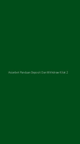 Tampilan Antarmuka Aplikasi Asianbet Panduan Deposit Dan Withdraw Kilat - 2