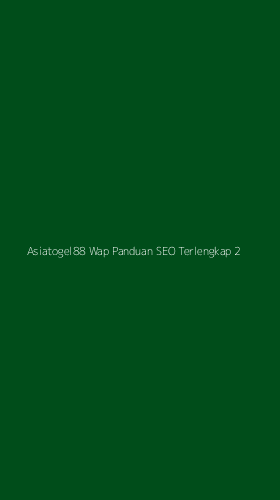 Tampilan Antarmuka Aplikasi Asiatogel88 Wap Panduan Seo Terlengkap - 2