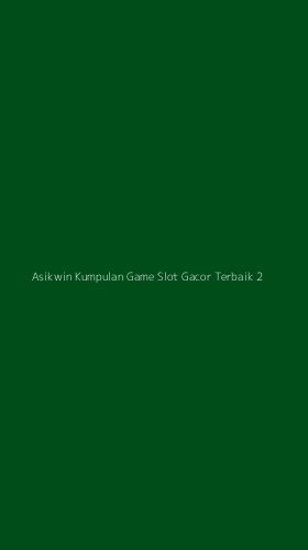 Tampilan Antarmuka Aplikasi Asikwin Kumpulan Game Slot Gacor Terbaik - 2
