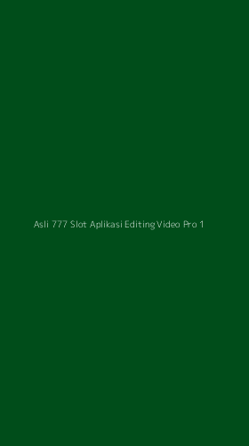 Tampilan Antarmuka Aplikasi Asli 777 Slot Aplikasi Editing Video Pro - 1