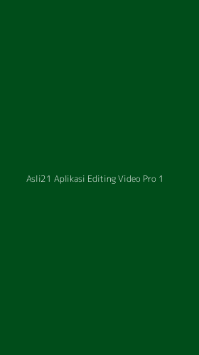 Tampilan Antarmuka Aplikasi Asli21 Aplikasi Editing Video Pro - 1