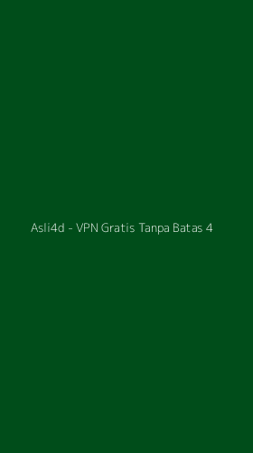 Tampilan Antarmuka Aplikasi Asli4d - VPN Gratis Tanpa Batas - 4