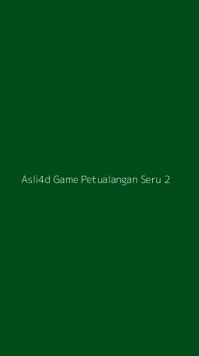 Tampilan Antarmuka Aplikasi Asli4d Game Petualangan Seru - 2