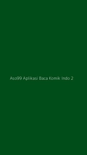 Tampilan Antarmuka Aplikasi Aso99 Aplikasi Baca Komik Indo - 2