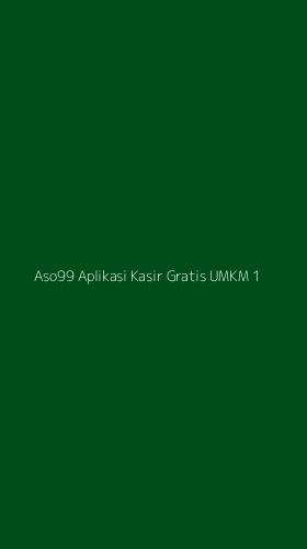 Tampilan Antarmuka Aplikasi Aso99 Aplikasi Kasir Gratis Umkm - 1