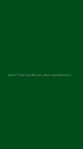 Tampilan Antarmuka Aplikasi Aston777slot Cara Recovery Akun Lupa Password - 2