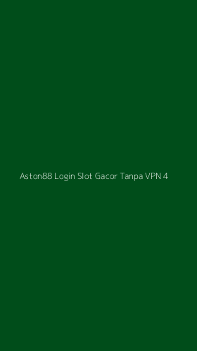 Tampilan Antarmuka Aplikasi Aston88 Login Slot Gacor Tanpa Vpn - 4
