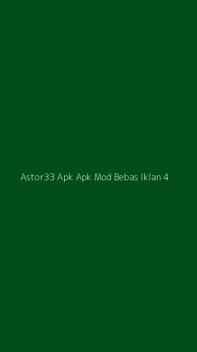 Tampilan Antarmuka Aplikasi Astor33 Apk Apk Mod Bebas Iklan - 4