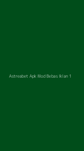 Tampilan Antarmuka Aplikasi Astreabet Apk Mod Bebas Iklan - 1