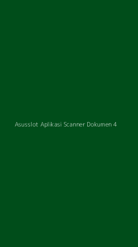 Tampilan Antarmuka Aplikasi Asusslot Aplikasi Scanner Dokumen - 4