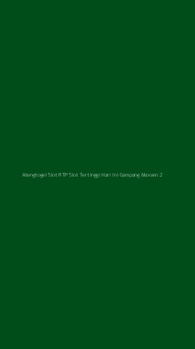 Tampilan Antarmuka Aplikasi Atengtogel Slot Rtp Slot Tertinggi Hari Ini Gampang Maxwin - 2
