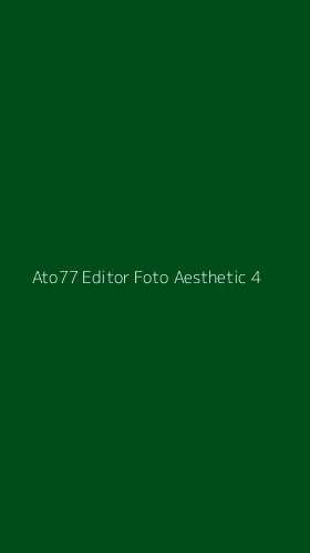 Tampilan Antarmuka Aplikasi Ato77 Editor Foto Aesthetic - 4
