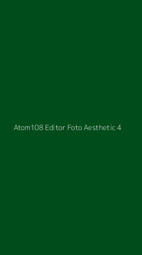 Tampilan Antarmuka Aplikasi Atom108 Editor Foto Aesthetic - 4