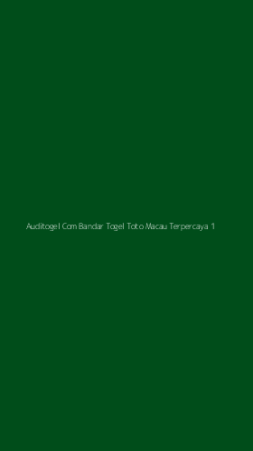 Tampilan Antarmuka Aplikasi Auditogel Com Bandar Togel Toto Macau Terpercaya - 1