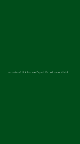 Tampilan Antarmuka Aplikasi Auroratoto1 Link Panduan Deposit Dan Withdraw Kilat - 4