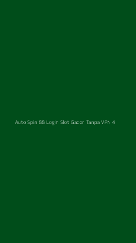 Tampilan Antarmuka Aplikasi Auto Spin 88 Login Slot Gacor Tanpa Vpn - 4