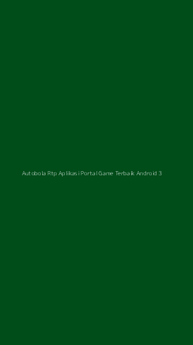 Tampilan Antarmuka Aplikasi Autobola Rtp Aplikasi Portal Game Terbaik Android - 3