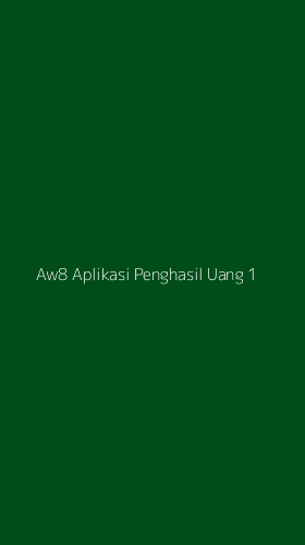 Tampilan Antarmuka Aplikasi Aw8 Aplikasi Penghasil Uang - 1