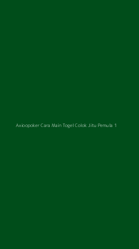 Tampilan Antarmuka Aplikasi Axioopoker Cara Main Togel Colok Jitu Pemula - 1