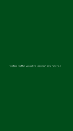 Tampilan Antarmuka Aplikasi Axistogel Daftar Jadwal Pertandingan Bola Hari Ini - 3