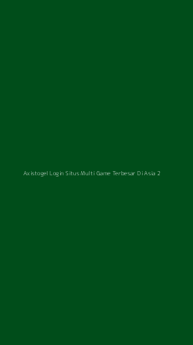 Tampilan Antarmuka Aplikasi Axistogel Login Situs Multi Game Terbesar Di Asia - 2
