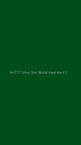Tampilan Antarmuka Aplikasi Axl777 Situs Slot Modal Awal Kecil - 2