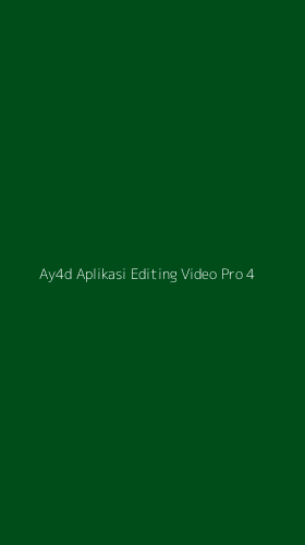 Tampilan Antarmuka Aplikasi Ay4d Aplikasi Editing Video Pro - 4