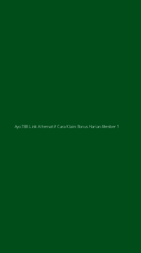 Tampilan Antarmuka Aplikasi Ayo788 Link Alternatif Cara Klaim Bonus Harian Member - 1