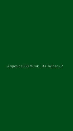 Tampilan Antarmuka Aplikasi Azgaming388 Musik Lite Terbaru - 2