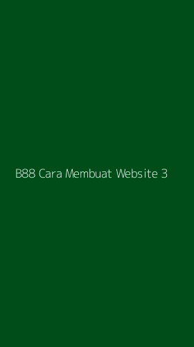 Tampilan Antarmuka Aplikasi B88 Cara Membuat Website - 3