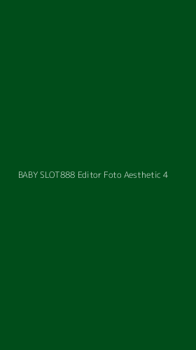Tampilan Antarmuka Aplikasi Baby Slot888 Editor Foto Aesthetic - 4