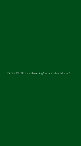 Tampilan Antarmuka Aplikasi Babyslot888 Live Streaming Casino Online 24jam - 2