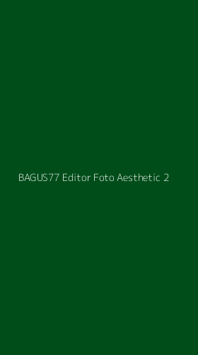 Tampilan Antarmuka Aplikasi Bagus77 Editor Foto Aesthetic - 2