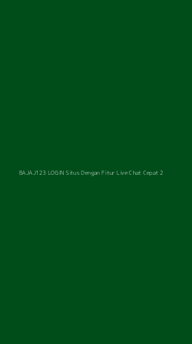 Tampilan Antarmuka Aplikasi Bajaj123 Login Situs Dengan Fitur Live Chat Cepat - 2