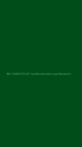 Tampilan Antarmuka Aplikasi Bali Vegas123 Slot Cara Recovery Akun Lupa Password - 4