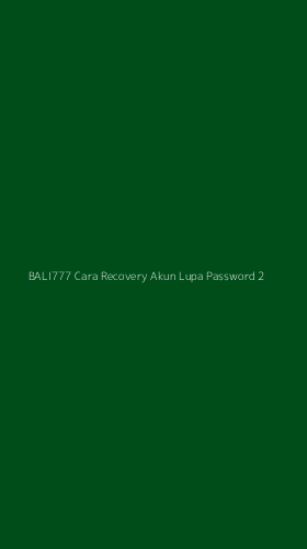 Tampilan Antarmuka Aplikasi Bali777 Cara Recovery Akun Lupa Password - 2