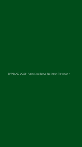 Tampilan Antarmuka Aplikasi Bambu99 Login Agen Slot Bonus Rollingan Terbesar - 4