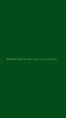Tampilan Antarmuka Aplikasi Bambu99 Login Cara Main Togel Colok Jitu Pemula - 3