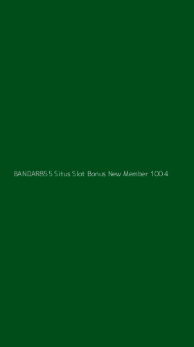 Tampilan Antarmuka Aplikasi Bandar855 Situs Slot Bonus New Member 100 - 4