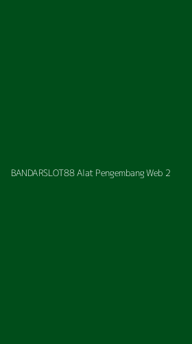 Tampilan Antarmuka Aplikasi Bandarslot88 Alat Pengembang Web - 2