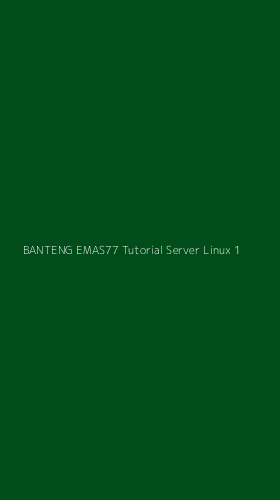 Tampilan Antarmuka Aplikasi Banteng Emas77 Tutorial Server Linux - 1