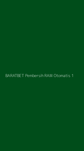 Tampilan Antarmuka Aplikasi Baratbet Pembersih Ram Otomatis - 1