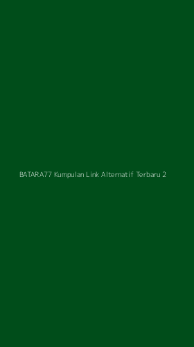 Tampilan Antarmuka Aplikasi Batara77 Kumpulan Link Alternatif Terbaru - 2